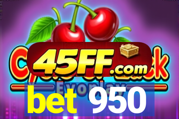 bet 950